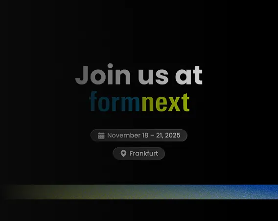 Visit us at Formnext 2025